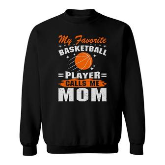 Cute My Favorite Basketball Player Calls Me Mom Sweatshirt - Thegiftio UK