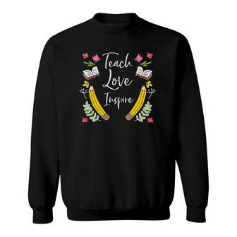Cute Teach Love Inspire Teachers - Best Teacher Gift Sweatshirt | Mazezy