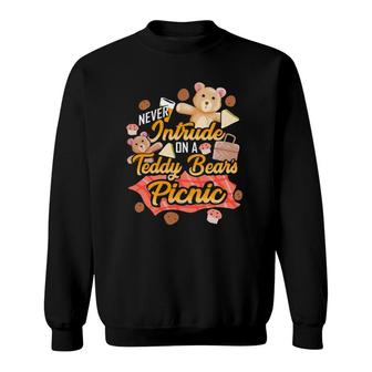 Cute Teddy Bear Never Intrude On A Picnic Toy Cartoon Sweatshirt | Mazezy
