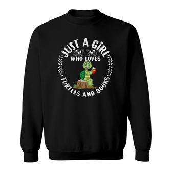 Cute Turtle Gift Just A Girl Who Loves Turtles And Books Sweatshirt | Mazezy