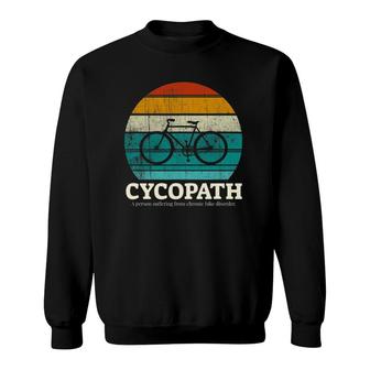 Cycopath Funny Cycling Cyclist Retro Bicycle Bike Gift Sweatshirt | Mazezy