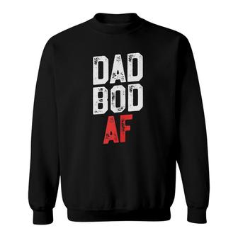 Dad Bod Af - Funny Fitness Father's Day Sweatshirt | Mazezy