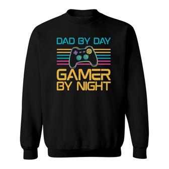 Dad By Day Gamer By Night Video Games Lover Gamer Dad Sweatshirt | Mazezy