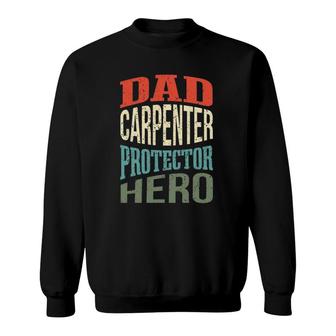 Dad Carpenter Protector Hero Father Profession Superhero Sweatshirt | Mazezy