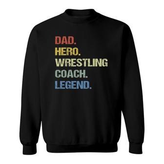 Dad Hero Wrestling Coach Legend Sweatshirt | Mazezy