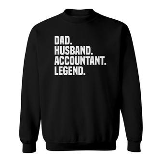 Dad Husband Accountant Legend Accounting Tax Accountant Sweatshirt | Mazezy