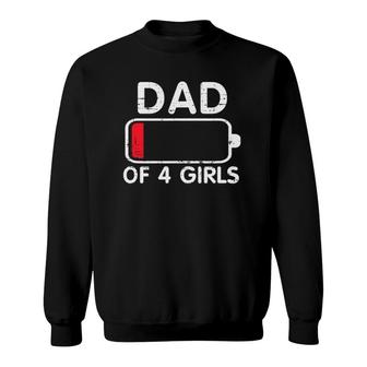 Dad Of 4 Girls Low Battery Sweatshirt | Mazezy AU