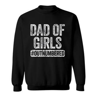 Dad Of Girls Sweatshirt | Mazezy