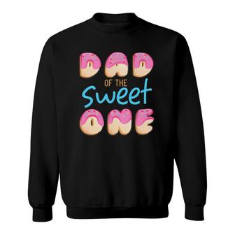 Dad Of Sweet One First Birthday Party Matching Family Donut Sweatshirt | Mazezy