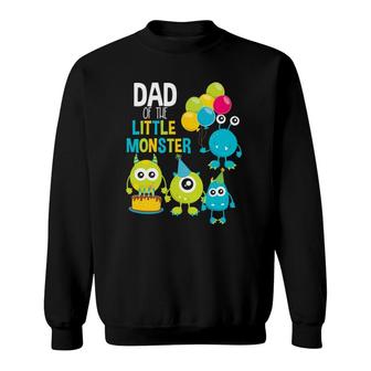 Dad Of The Little Monster Birthday Toddler Boy Girl Family Sweatshirt | Mazezy
