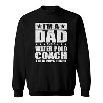 Dad Water Polo Coach Coaches Father's Day S Gift Sweatshirt | Mazezy