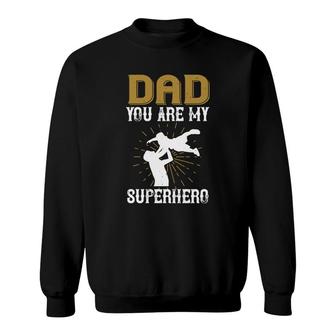 Dad You Are My Superhero Sweatshirt | Mazezy