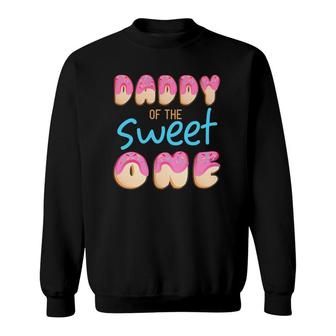 Daddy Of Sweet One First B-Day Party Matching Family Donut Sweatshirt | Mazezy