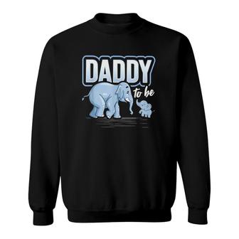 Daddy To Be Elephant Baby Shower Pregnancy Father's Day Sweatshirt | Mazezy