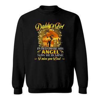Daddy's Girl I Used To Be His Angel Now He Is Mine Miss You Sweatshirt | Mazezy