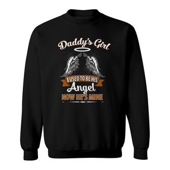 Daddy's Girl I Used To Be His Angel Now He's Mine Father's Day Sweatshirt | Mazezy