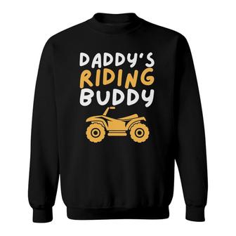 Daddy's Riding Buddy - Quad Biker Atv 4 Wheeler Gift Sweatshirt | Mazezy