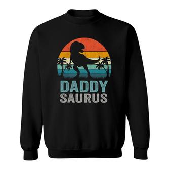 Daddysaurus Funny Father's Day Rex Daddy Saurus Men Sweatshirt | Mazezy
