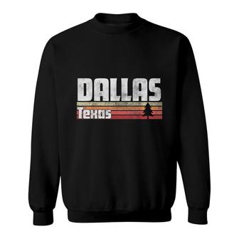 Dallas Texas Tx Gift Retro Style Vintage 70S 80S 90S Home Sweatshirt - Thegiftio UK
