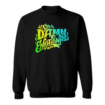 Damm And Emotional Coloring Sweatshirt | Mazezy