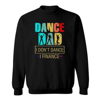 Dance Dad I Don't Dance I Finance Father's Day Sound Wave Sweatshirt | Mazezy