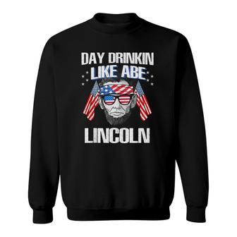 Day Drinking Like Lincoln Abraham Merica 4Th Of July Sweatshirt | Mazezy