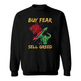 Day Trading Stock Market - Buy Fear Sell Greed Day Trader Sweatshirt | Mazezy