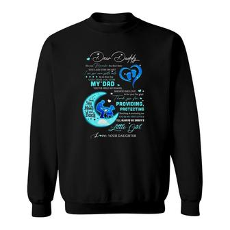 Dear Daddy God Choose You To Be My Dad Daddy's Little Girl Love Your Daughter Father's Day Gift Father And Daughter Baby Footprint Moon Sweatshirt | Mazezy