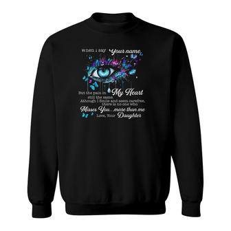 Dear My Dad I Hide My Tears When I Say Your Name Misses You Letter To Dad In Heaven Sweatshirt | Mazezy