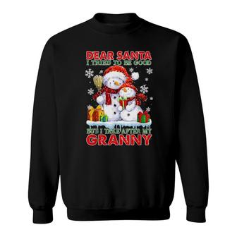 Dear Santa I Tried To Be Good But I Take After My Granny Sweatshirt | Mazezy