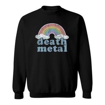 Death Metal Rainbow Funny Retro Vintage Rock Music Metalhead Sweatshirt | Mazezy