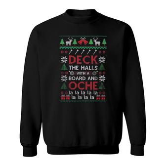 Deck The Halls With A Board And Oche La La La Ugly Merry Christmas Sweat Sweatshirt | Mazezy
