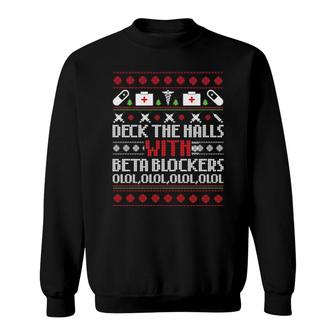 Deck The Halls With Beta Blockers Olol Olol Olol Olol Ugly Christmas Sweat Sweatshirt | Mazezy