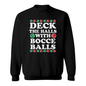 Deck The Halls With Bocce Balls Italy Sweatshirt | Mazezy