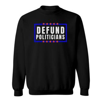 Defund Politicians Defund Congress Tee Sweatshirt | Mazezy DE
