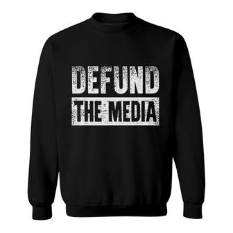 Defund The Media Sweatshirt | Mazezy