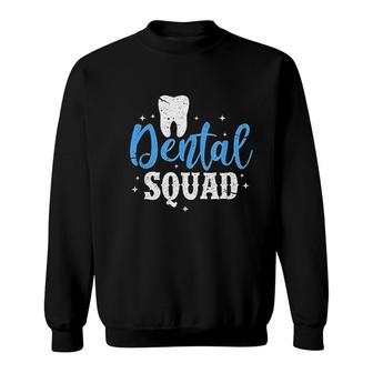 Dental Squad Funny Dentist Dental Hygienist Sweatshirt | Mazezy