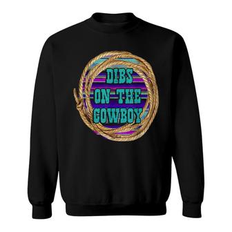 Dibs On The Cowboy Rodeo Decorations Cute Turquoise Decor Sweatshirt | Mazezy