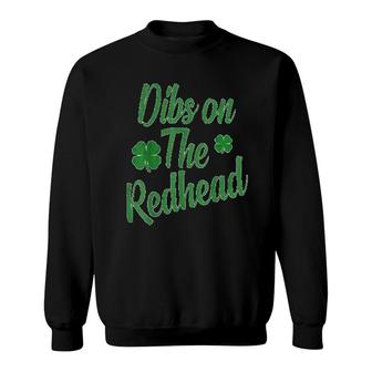 Dibs On The Redhead St Patricks Day Gift Sweatshirt | Mazezy