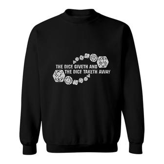 Dice Giveth And Dice Taketh Away Sweatshirt | Mazezy