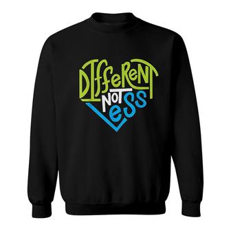 Different Not Less Sweatshirt | Mazezy