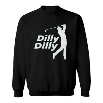 Dilly Dilly Golf Tournament Sweatshirt | Mazezy