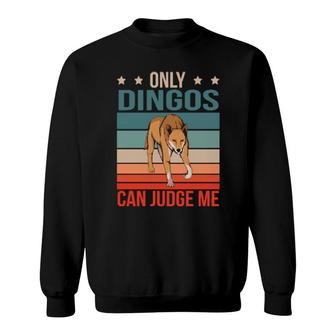Dingos Can Judge Me Wilddog Dingo Sweatshirt | Mazezy