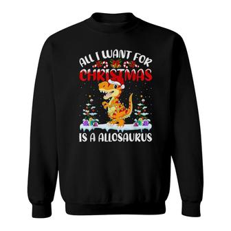 Dinosaur Santa Hat All I Want For Christmas Is A Allosaurus Sweatshirt | Mazezy