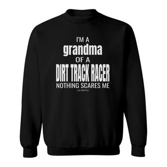Dirt Track Racing Grandma Of A Dirt Track Racer Sweatshirt | Mazezy