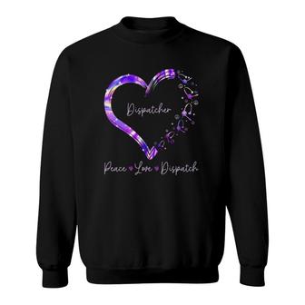 Dispatcher Peace Love Dispatch Heart Version Sweatshirt | Mazezy