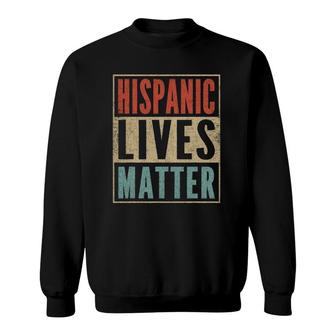 Distressed Retro Colors Hispanic Lives Matter Sweatshirt | Mazezy
