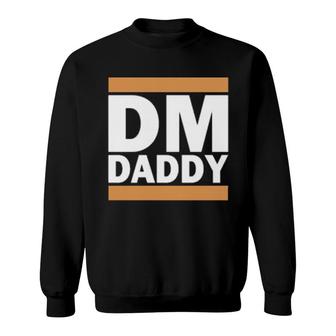 Dm Daddy Sweatshirt | Mazezy
