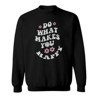 Do What Makes You Happy Print On Back Trendy Clothing Retro Sweatshirt | Mazezy