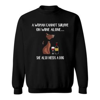 Dog A Woman Cannot Survive On Wine Aloneshe Also Needs A Dog 304 Paws Sweatshirt | Mazezy